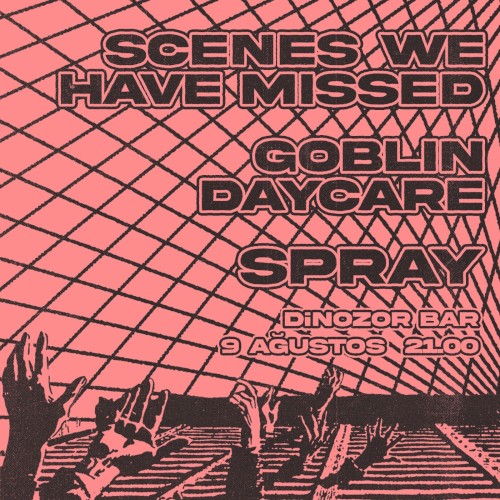 Goblin Daycare, Scenes We Have Missed & SPRAY @ Dinozor Bar