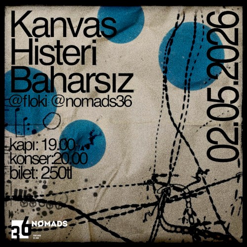 baharsız, histeri & Kanvas @ NØMADS-36