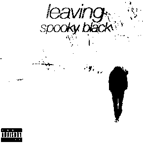 Leaving by Spooky Black